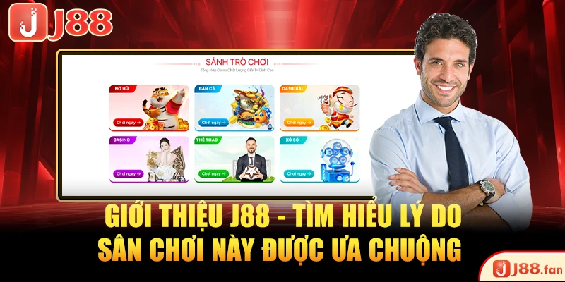 Giới thiệu J88 - Tìm hiểu lý do sân chơi này được ưa chuộng